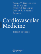 Cardiovascular Medicine - Willerson, James T, MD (Editor), and Cohn, Jay N, MD (Editor), and Wellens, Hein J J, M.D. (Editor)