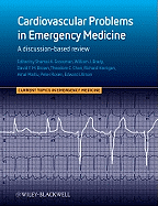 Cardiovascular Problems in Emergency Medicine: A Discussion-based Review