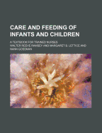 Care and Feeding of Infants and Children: A Textbook for Trained Nurses