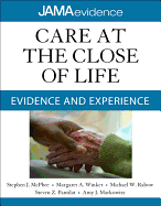 Care at the Close of Life: Evidence and Experience