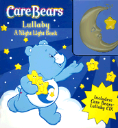Care Bears Lullaby: A Night Light Book