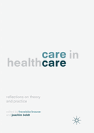 Care in Healthcare: Reflections on Theory and Practice