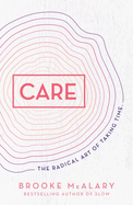 Care: The Radical Art of Taking Time