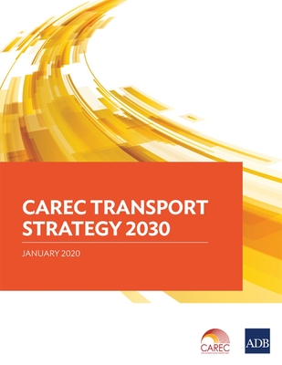 Carec Transport Strategy 2030 - Asian Development Bank