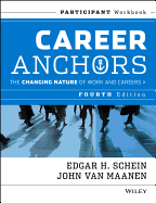 Career Anchors: The Changing Nature of Careers Participant Workbook