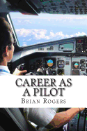 Career as a Pilot: What They Do, How to Become One, and What the Future Holds!