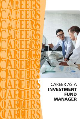 Career as an Investment Fund Manager: Financial Analyst, Hedge Fund Manager - Institute for Career Research
