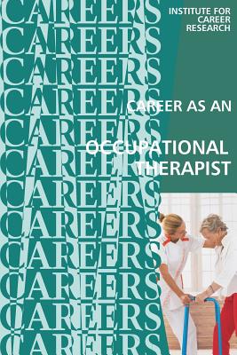 Career as an Occupational Therapist: Therapy Assistant - Institute for Career Research
