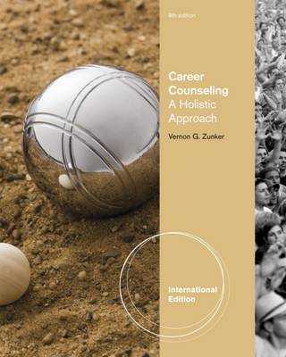 Career Counseling: A Holistic Approach - Zunker, Vernon G.