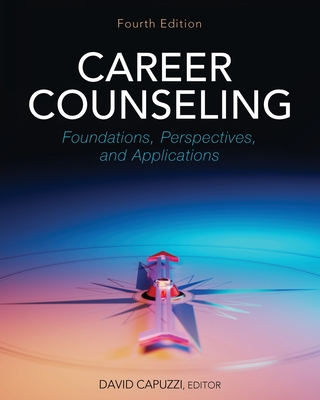 Career Counseling: Foundations, Perspectives, and Applications - Capuzzi, David (Editor)