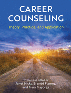 Career Counseling: Theory, Practice, and Application