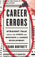 Career Errors: Straight Talk about the Steps and Missteps of Career Development