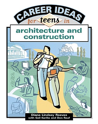 Career Ideas for Teens in Architecture and Construction - Reeves, Diane Lindsey, and Karlitz, Gail