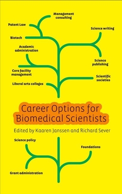 Career Options for Biomedical Scientists - Janssen, Kaaren (Editor), and Sever, Richard (Editor)