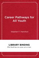 Career Pathways for All Youth: Lessons from the School-To-Work Movement