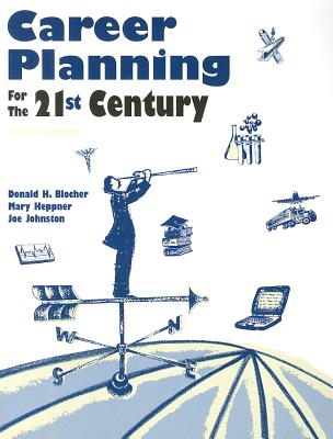 Career Planning for the 21st Century - Blocher, Donald H., and Heppner, Mary