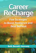 Career Recharge: Five Strategies to Boost Resilience and Beat Burnout