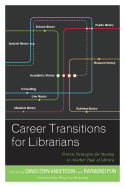 Career Transitions for Librarians: Proven Strategies for Moving to Another Type of Library