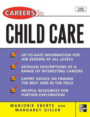 Careers in Child Care - Eberts, Marjorie, and Gisler, Margaret