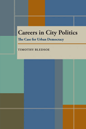 Careers in City Politics: The Case for Urban Democracy