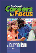 Careers in Focus: Journalism, Second Edition