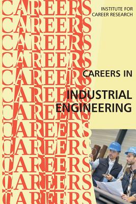 Careers in Industrial Engineering - Institute for Career Research