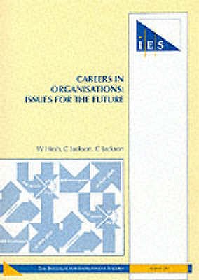 Careers in Organisations: Issues for the Future - Hirsh, Wendy, and etc., and Jackson, C.