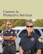 Careers in Protective Services: Print Purchase Includes Free Online Access
