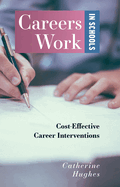 Careers Work in Schools: Cost Effective Career Interventions