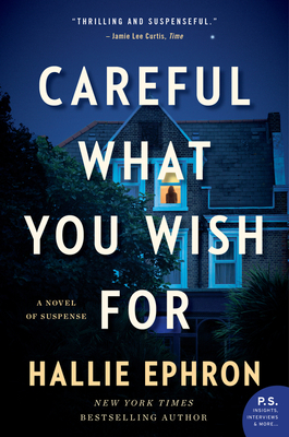 Careful What You Wish for: A Novel of Suspense - Ephron, Hallie