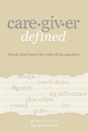 Caregiver Defined: Words That Honor the Work of the Caregiver