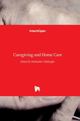 Caregiving and Home Care - Mollaoglu, Mukadder (Editor)