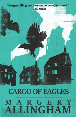 Cargo of Eagles: Volume 19 - Allingham, Margery