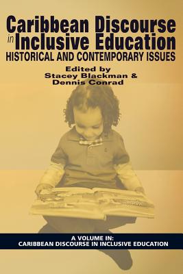 Caribbean Discourse in Inclusive Education: Historical and Contemporary Issues - Blackman, Stacey (Editor), and Conrad, Dennis A (Editor)