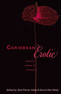 Caribbean Erotic: Poetry, Prose and Essays - Adisa, Opal Palmer (Editor), and Weir-Soley, Donna (Editor)