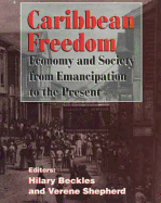 Caribbean Freedom: Economy and Society from Emancipation to the Present: A Student Reader