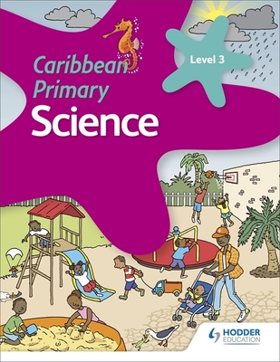 Caribbean Primary Science Book 3 - Morrison, Karen, and DeAllie, Lorraine, and Knowlman, Sally