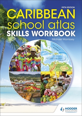 Caribbean School Atlas Skills Workbook - Morrissey, Michael, Professor