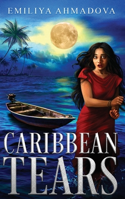 Caribbean Tears: A psychological Thriller - Ahmadova, Emiliya, and Ree, Kathy (Editor)