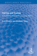 Caring and Curing: A Philosophy of Medicine and Social Work