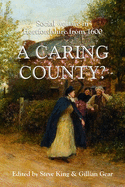 Caring County?: Social Welfare in Hertfordshire from 1600
