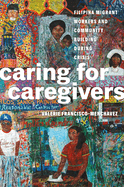 Caring for Caregivers: Filipina Migrant Workers and Community Building During Crisis