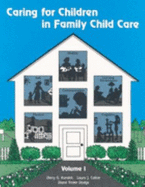 Caring for Children in Family Child Care Vol 1