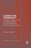 Caring for Community: Towards a New Ethics of Responsibility in Contemporary Postcolonial Novels