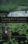 Caring for Creation: Responsible Stewardship of God's Handiwork