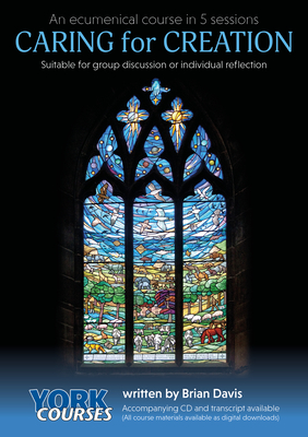 Caring for Creation: York Courses - Davis, Brian