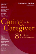 Caring for the Caregiver: Eight Truths to Prolong Your Career
