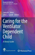 Caring for the Ventilator Dependent Child: A Clinical Guide