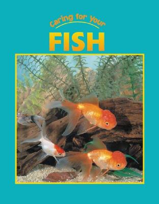 Caring for Your Fish - Hamilton, Lynn, and Marshall, Diana (Editor), and Kissock, Heather (Editor)
