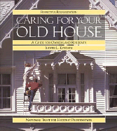 Caring for Your Old House: A Guide for Owners and Residents